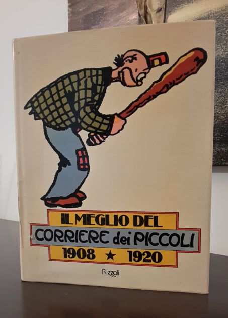 IL MEGLIO DEL CORRIERE dei PICCOLI 1908 - 1920, Rizzoli 1978.