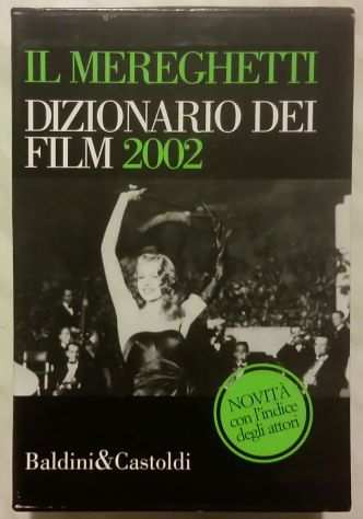 IL MEREGHETTI. DIZIONARIO DEI FILM 2002. LE SCHEDE.NUOVO