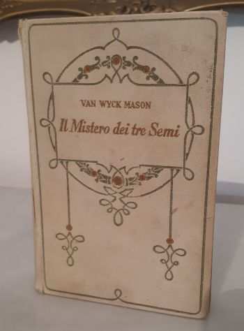 Il Mistero dei tre Semi, Francis Van Wyck Mason, Adriano Salani, Editore 1932.