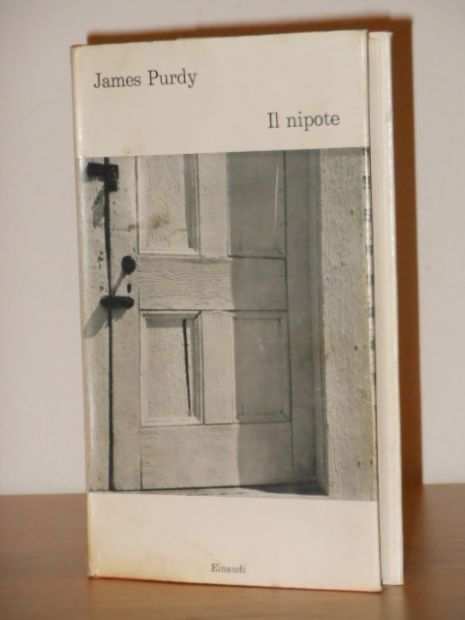 Il nipote, James Purdy, Einaudi 1 edizione 1963.