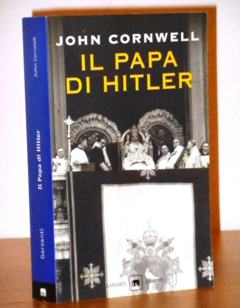 IL PAPA DI HITLER, JOHN CORNWELLE, GARZANTI LIBRI Prima edizione gennaio 2002, Collana gli elefanti storia.