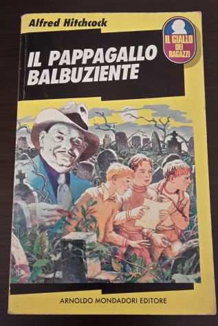 IL PAPPAGALLO BALBUZIENTE di Alfred Hitchcock, Mondadori 1989.