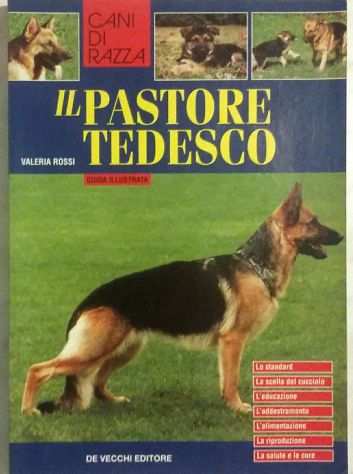 Il pastore tedesco Guida illustrata di Valeria Rossi Ed.De Vecchi, 2002 perfetto