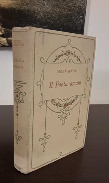Il Poeta amaro, OLGA VISENTINI, COLLEZIONE SALANI 1 Edizione 1925.