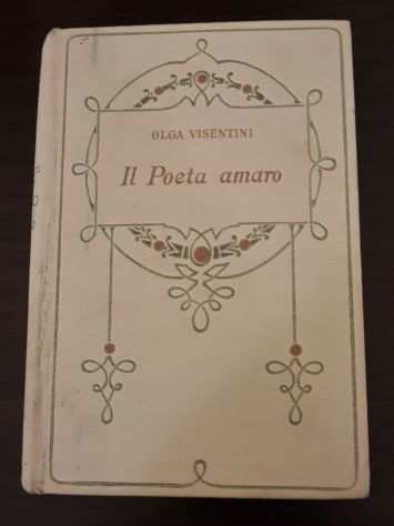 Il Poeta amaro, OLGA VISENTINI, COLLEZIONE SALANI 1 Edizione 1925.
