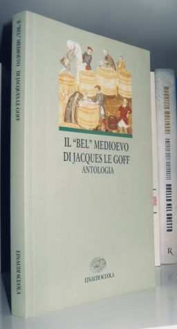 Il quotBelquot Medioevo di Jacques Le Goff - Antologia