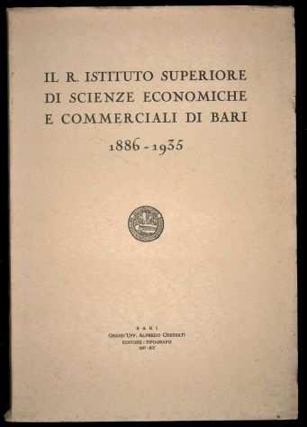 IL R. ISTITUTO SUPERIORE DI SCIENZE ECONOMICHE E COMMERCIALI DI BARI 1886 - 1935