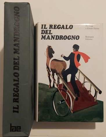 Il regalo del Mandrogno di Pierluigi e Ettore Erizzo Bramante Editrice, 1972