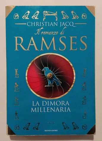 Il romanzo di Ramses.La dimora millenaria di Christian Jacq 1degEd.Mondadori, 1997