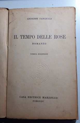 IL TEMPO DELLE ROSE, GIUSEPPE FANCIULLI, CASA EDITRICE MARZOCCO FIRENZE 1947.