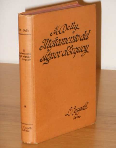 Il testamento del signor d Erquoy, M. Delly, BOLOGNA L. CAPPELLI EDITORE 1929.