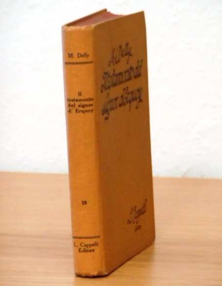 Il testamento del signor d Erquoy, M. Delly, BOLOGNA L. CAPPELLI EDITORE 1929.