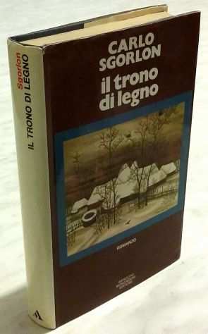 Il trono di legno di Carlo Sgorlon Ed Arnoldo Mondadori Editore, marzo 1974