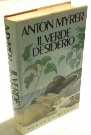 Il verde desiderio di Anton Myrer 1degEd.Rizzoli, giugno 1983 perfetto
