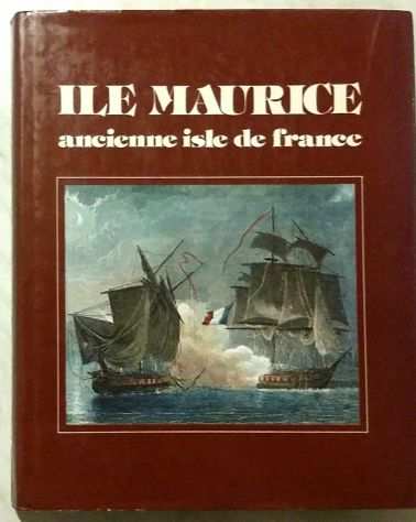 Ile Maurice ancienne isle de France di Philippe Lenoir Editions du Cygne, 1979
