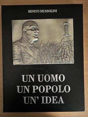 Illustrazioni di Dante Ricci - BENITO MUSSOLINI UN UOMO UN POPOLO UNIDEA EDIZIONE LIMITATA 4752999 - 2003