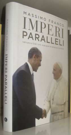 Imperi paralleli - Vaticano e Stati Uniti due secoli di alleanza e conflitto