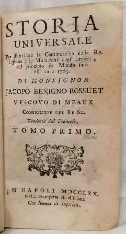 (IMPORTANTE ED. DEL 700) BOSSUET, JACOPO BENIGNO - STORIA UNIVERSALE, 1770.