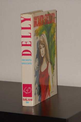 INCANTO SPEZZATO, DELLY, Ed. Salani, I ROMANZI DELLA ROSA N. 66, 1980.