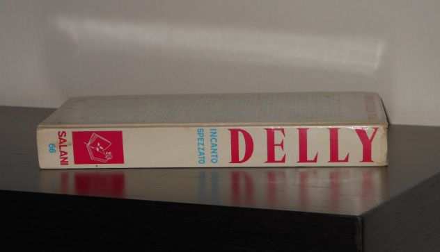 INCANTO SPEZZATO, DELLY, Ed. Salani, I ROMANZI DELLA ROSA N. 66, 1980.