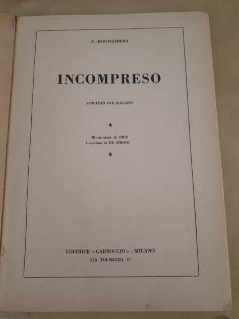 INCOMPRESO, FLORENCE MONTGOMERY,EDITRICE CARROCCIO MILANO 1952.