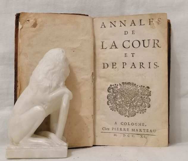 (INTERESSANTE SETTECENTINA) ANNALES DE LA COURT ET DE PARIS, COLOGNE, 1711.