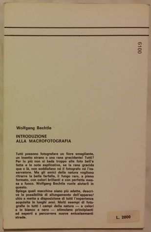 Introduzione alla macrofotografia Wolfgang Bechtle Ed. La Scuola 1976 come nuov