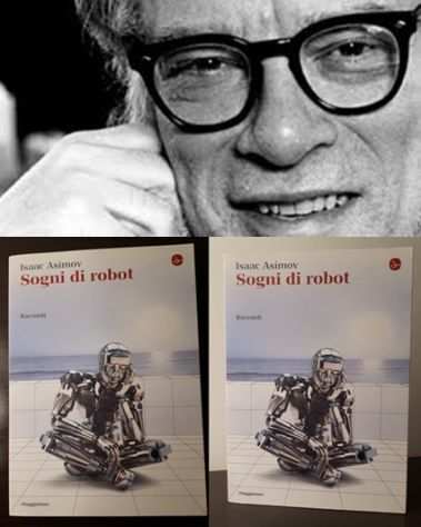 Isaac Asimov, Sogni di robot, il Saggiatore 2017.