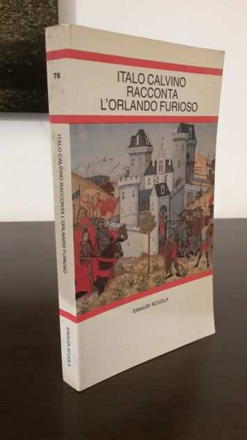 ITALO CALVINO RACCONTA LORLANDO FURIOSO, EINAUDI SCUOLA n. 78, 1990.