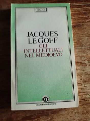 Jacques Le Goff, Gli intellettuali nel Medioevo, Mondadori