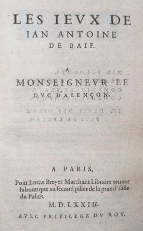 Jean-Antoine de Baiumlf - LES JEUX - 1572-1573