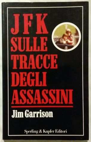 JFK sulle tracce degli assassini di Jim Garrison Ed.Sperling amp Kupfer,1992 nuovo
