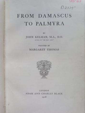 John KelmanMargaret Thomas - From Damascus to Palmyra - 1908