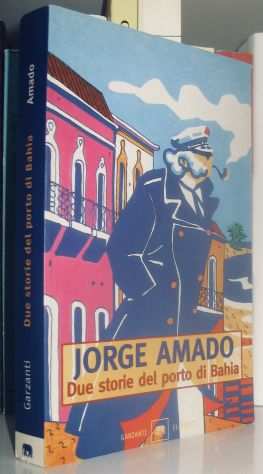 Jorge Amado - Due storie del porto di Bahia