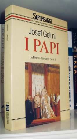 Josef Gelmi - I papi - Da Pietro e Giovanni Paolo II