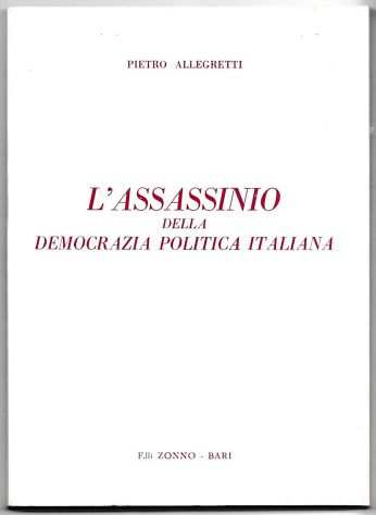 L ASSASSINIO DELLA DEMOCRAZIA POLITICA ITALIANA
