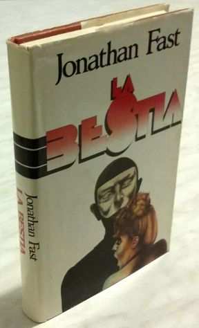 La Bestia di Jonathan Fast EdCDE Spa su licenza Gruppo Fabbri - Bompiani, 1983