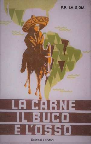 LA CARNE IL BUCO E LOSSO - LA GIOIA FRANCO R. - LANDONI 1979