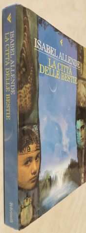 La cittagrave delle bestie di Isabel Allende Ed.Feltrinelli, 2002 come nuovo
