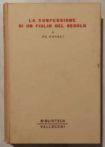 La confessione di un figlio del secolo di Alfred de Musset Ed. Vallecchi, 1954