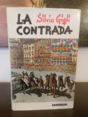 LA CONTRADA, Silvio Gigli, EDIZIONI REMO SANDRON FIRENZE Luglio 1969.