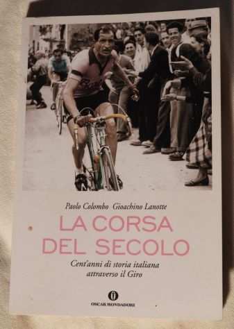 LA CORSA DEL SECOLO, Centanni di storia italiana attraverso il Giro, 2009.