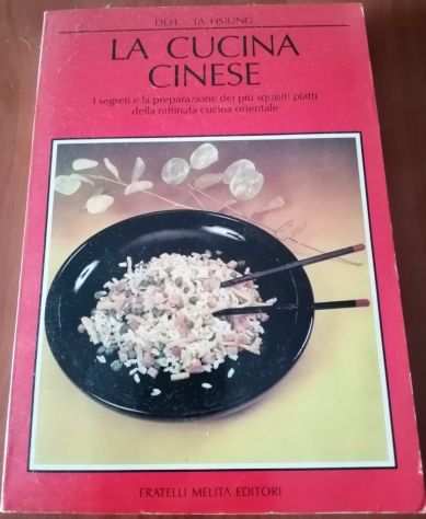 La Cucina Cinese di Deh-Ta Hsiung - I Ed. 1989 Fratelli Melita Editori