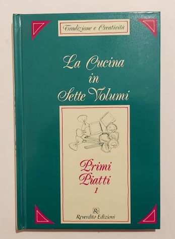 LA CUCINA IN SETTE VOLUMI-PRIMI PIATTI 1 N.2 di Stella Donati Ed.Reverdito, 1992