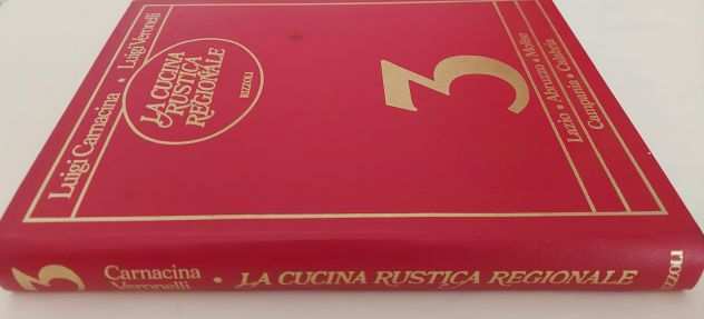 La cucina rustica regionale vol.3 di Luigi Carnacina, Luigi Veronelli Ed.Rizzoli
