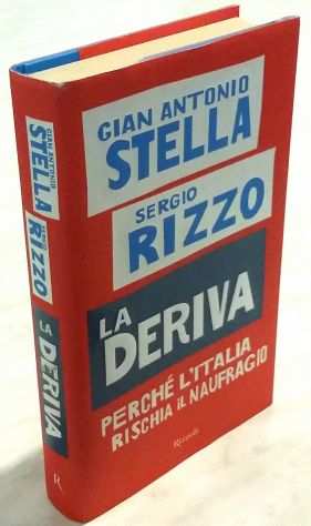 La deriva.Percheacute lrsquoItalia rischia il naufragio di Stella e Rizzo Ed.Rizzoli,2008