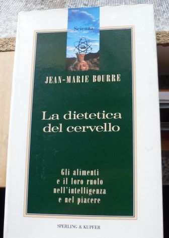 LA DIETETICA DEL CERVELLO - DI JEAN-MARIE BOUBRE - GLI ALIMENTI E IL LORO RUOLO