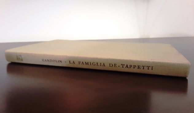 La famiglia De-Tappetti, GANDOLIN-Luigi Arnaldo Vassallo, GARZANTI 1958.