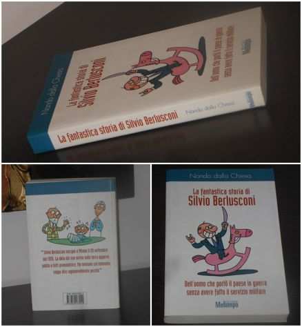 La fantastica storia di Silvio Berlusconi, Ed. Malampo 2004.