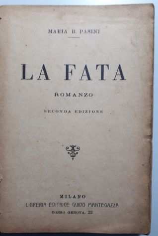 LA FATA, MARIA B. PASINI, MILANO LIBRERIA EDITRICE GUIDO MANTEGAZZA 1930.